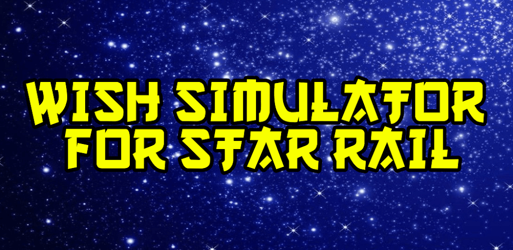 Cover Image of Wish Simulator for Star Rail v2.8 MOD APK (Unlimited Money)